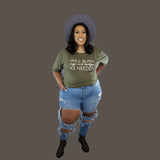 "Will burn sage and bridges as needed" Tee